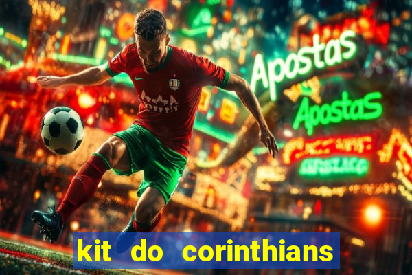 kit do corinthians dls 22